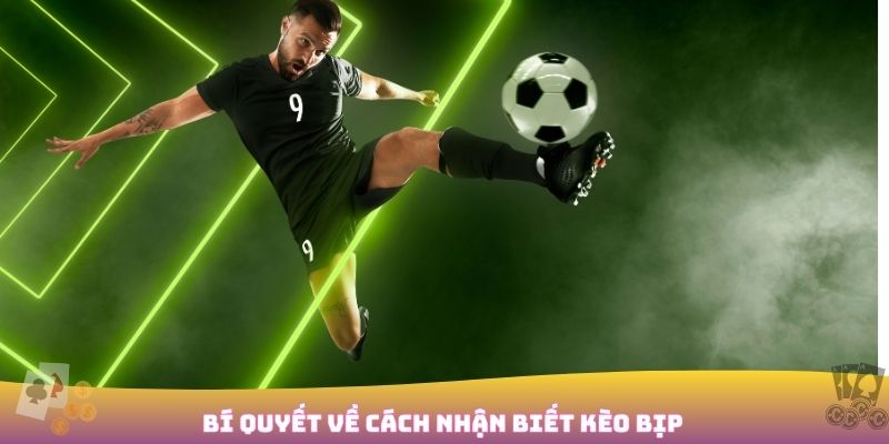 Cách nhận biết kèo bịp
