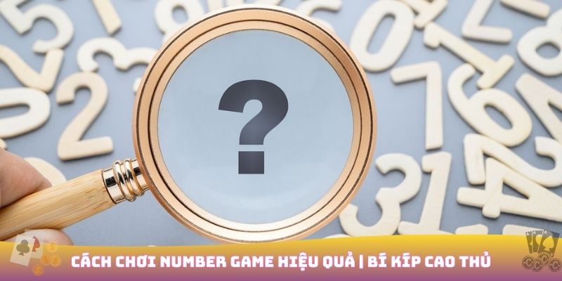 Cách chơi Number Game