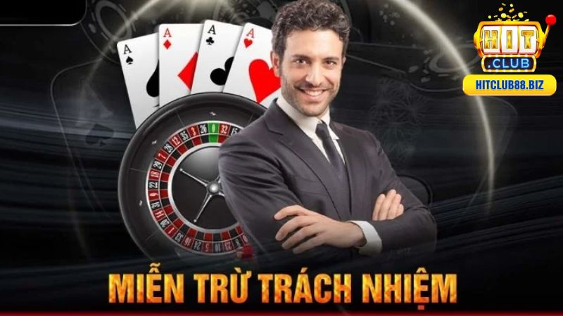 Miễn trừ trách nhiệm tại HitClub luôn rõ ràng, minh bạch