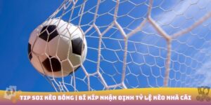 Tip soi kèo bóng đá